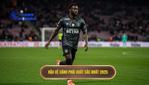 Hậu vệ cánh phải xuất sắc nhất 2025