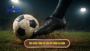Kèo cược tổng số lần sút bóng bị chặn