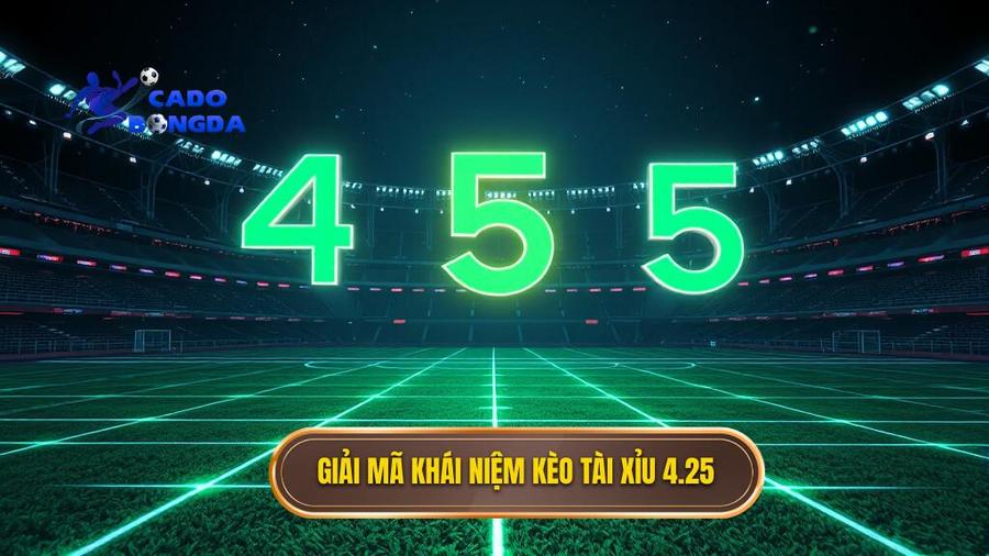 Giải mã khái niệm kèo tài xỉu 4.25