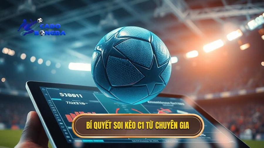 Soi kèo các trận đấu cúp C1 châu Âu 2025: Cẩm nang toàn tập cho bet thủ 3 Bí quyết soi kèo C1 từ chuyên gia