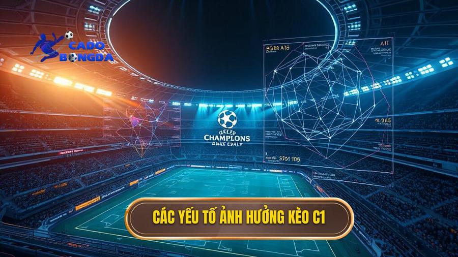 Phân tích đa chiều: Các yếu tố tác động đến kèo C1