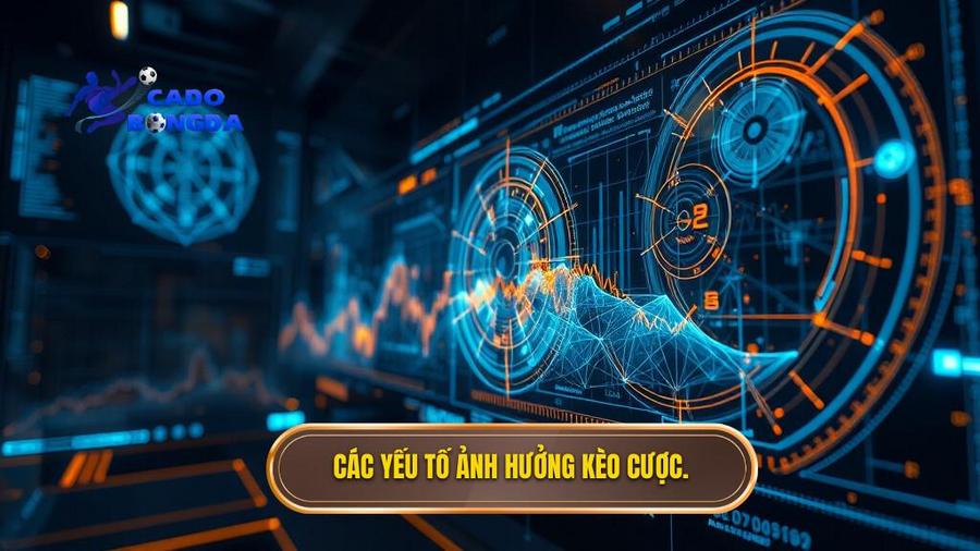 Phân tích đa chiều các yếu tố ảnh hưởng đến kèo cược