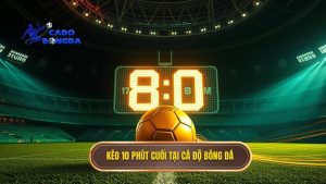 Kèo cược đội thắng trong 10 phút cuối trận