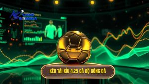 Kèo tài xỉu 4.25 là gì