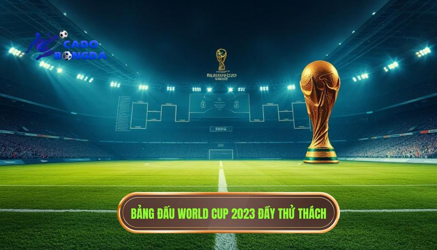 Đội tuyển nữ Việt Nam dự World Cup năm nào? Hành trình lịch sử ghi dấu bóng đá Việt 2 Bảng đấu và thử thách cực đại tại World Cup 2023