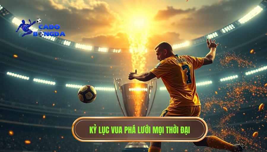 Ai là vua phá lưới Ngoại hạng Anh? Phân tích chuyên sâu về những sát thủ vòng cấm 2 Những kỷ lục vô tiền khoáng hậu trong lịch sử Vua phá lưới