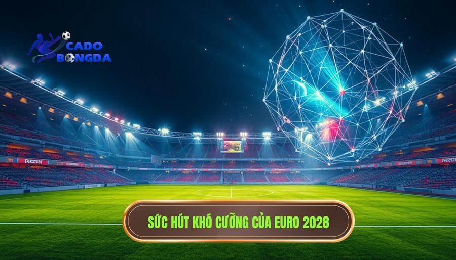 Euro tiếp theo diễn ra khi nào? Tất tần tật về kỳ đại hội bóng đá lớn nhất châu Âu 3 Phân tích đa chiều: Tại sao Euro 2028 lại đáng chờ đợi?